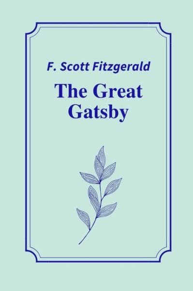 Cover for F Scott Fitzgerald · The Great Gatsby By F. Scott Fitzgerald (Paperback Bog) (2021)