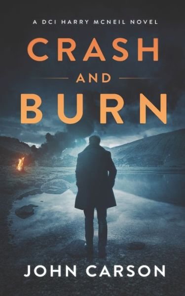Cover for John Carson · Crash and Burn: A Scottish Crime Thriller (Taschenbuch) (2021)