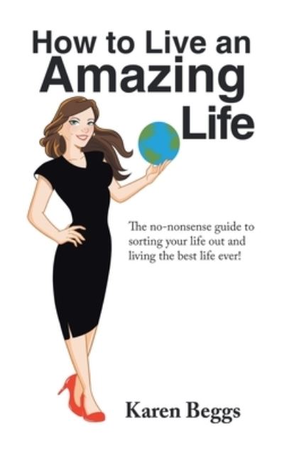 Cover for Karen Beggs · How to Live an Amazing Life (Book) (2022)
