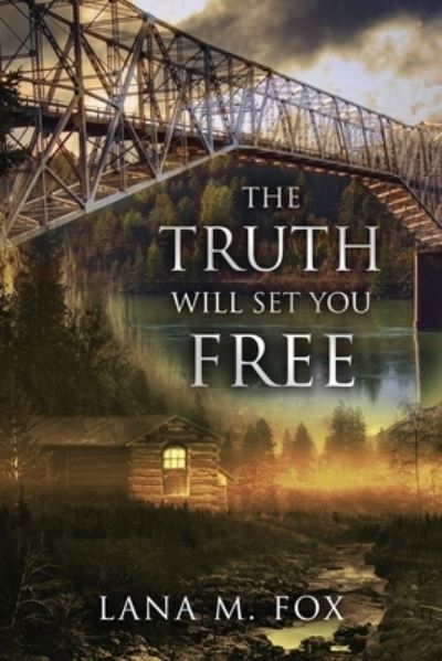 Cover for Lana M Fox · The Truth Will Set You Free (Paperback Book) (2022)