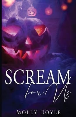 Scream For Us - Order of the Unseen - Molly Doyle - Libros - Molly Doyle - 9798985381900 - 6 de diciembre de 2021