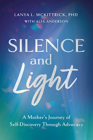 Cover for Lanya McKittrick · Silence and Light (Book) (2024)