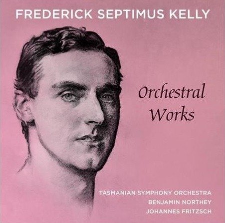Cover for Frederick Septimus Kelly · Orchestral Works Tasmanian Symphony Orchestra (CD) (2019)