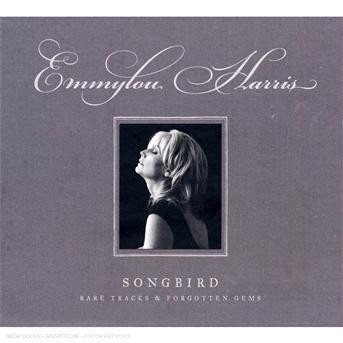 Cover for Emmylou Harris · Songbird (Rare Tracks &amp; Forgotten Gems / +dvd) [digipak] [remastered] (CD) [Limited edition] (2007)