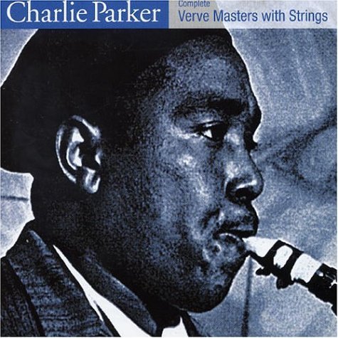 With Strings - The Master Takes - Charlie Parker - Música - VERVE - 0602517036901 - 19 de março de 2007