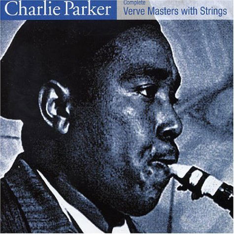 Charlie Parker · With Strings - The Master Takes (CD) (2007)