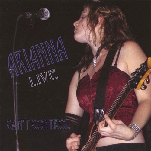 Cover for Arianna · Cant Control-live (CD) [Live edition] (2005)