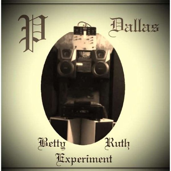 Cover for P Dallas · Betty Ruth Experiment (CD) (2014)