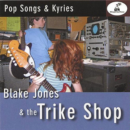 Cover for Jones,blake &amp; the Trike Shop · Pop Songs &amp; Kyries (CD) (2005)