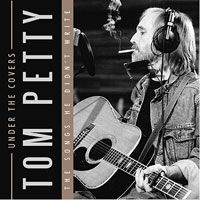 Under The Covers (The Songs He Didn't Write) - Tom Petty - Musiikki - LETFIELD MEDIA - 0823564811901 - perjantai 24. marraskuuta 2017