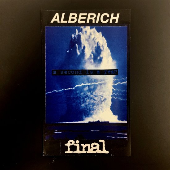 Cover for Alberich / Final · A Second is a Year (Cassette) (2021)
