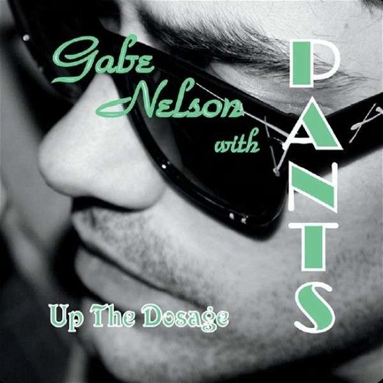 Cover for Gabe with Pants Nelson · Up the Dosage (CD) (2014)