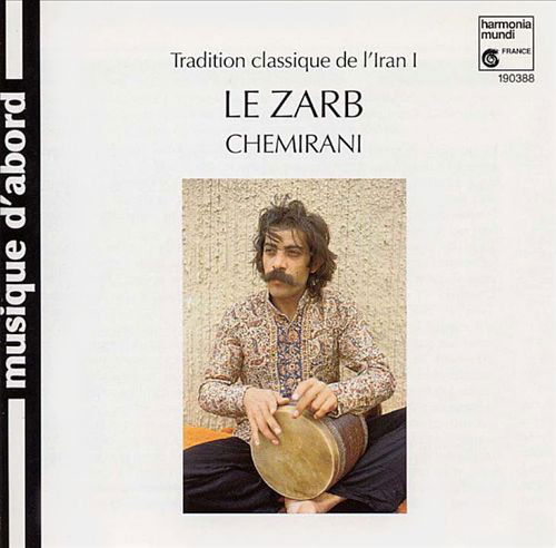 Cover for Le Zarb Chemirani : Tradition classique de l'Iran · Chemirani : Tradition classique de l'Iran, Le Zarb (CD) (2024)