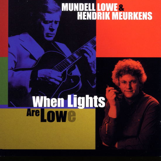 Lowe, Mundell / Hendrik Meurkens · When Lights Are Lowe (CD) (2017)