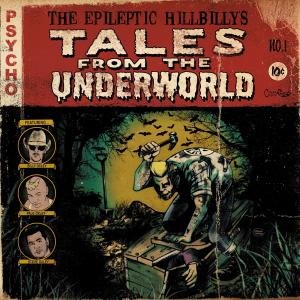 Tales From The Underworld - Epileptic Hillbilly'S - Musik - CRAZY LOVE REC - 4250019902901 - 3 november 2017