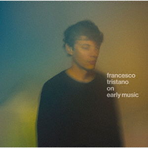 Cover for Francesco Tristano · On Early Music (CD) [Japan Import edition] (2022)