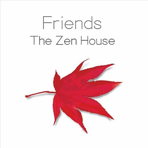 Cover for Friends · The Zen House (CD) (2011)