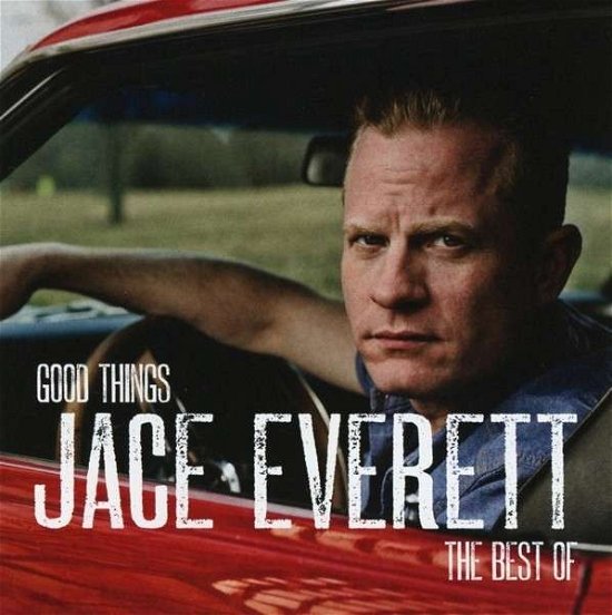 Cover for Jace Everett · Good Things: The Best Of (CD) (2015)