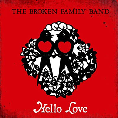 Hello Love - Broken Family Band - Musiikki - TRACK & FIELD - 5060053490901 - maanantai 28. toukokuuta 2018