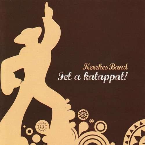 Cover for Kerekes Band · Fel a Kalappal: Hats On! (CD) (2008)