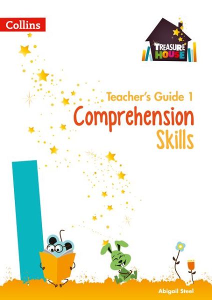 Comprehension Skills Teacher’s Guide 1 - Treasure House - Abigail Steel - Książki - HarperCollins Publishers - 9780008222901 - 25 sierpnia 2017