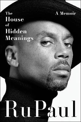 Cover for RuPaul · The House of Hidden Meanings: A Memoir (Inbunden Bok) (2024)