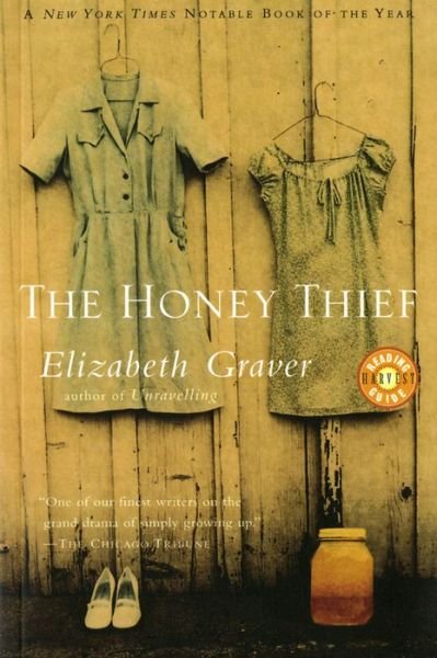 The Honey Thief - Elizabeth Graver - Books - Mariner Books - 9780156013901 - September 28, 2000