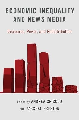 Cover for Economic Inequality and News Media: Discourse, Power, and Redistribution (Hardcover Book) (2020)
