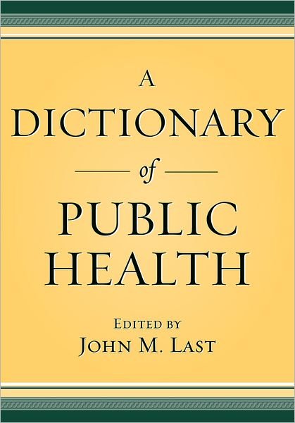 Cover for Last · A Dictionary of Public Health (Hardcover bog) (2006)