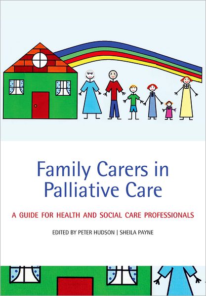 Cover for Peter Hudson · Family Carers in Palliative Care: A guide for health and social care professionals (Paperback Book) (2008)