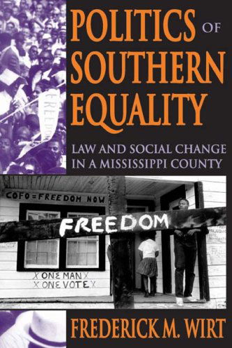 Cover for Frederick M. Wirt · Politics of Southern Equality: Law and Social Change in a Mississippi County (Paperback Book) (2008)