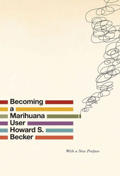 Cover for Howard S. Becker · Becoming a Marihuana User (Pocketbok) (2015)