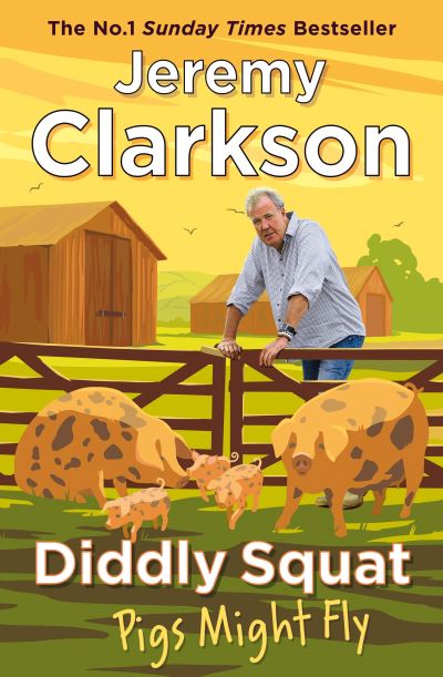 Diddly Squat: Pigs Might Fly - Jeremy Clarkson - Books - Penguin Books Ltd - 9780241674901 - October 26, 2023