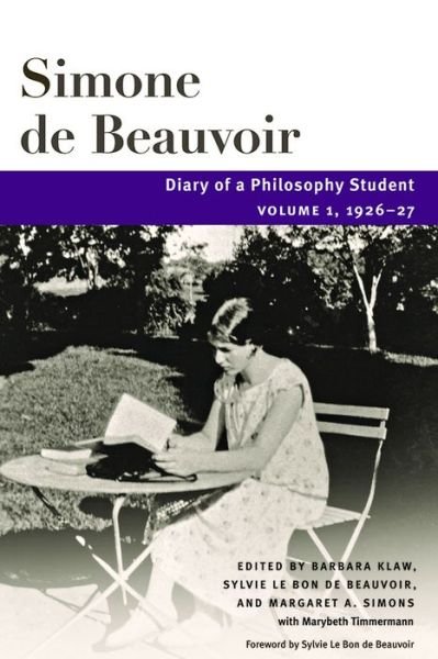 Cover for Simone de Beauvoir · Diary of a Philosophy Student: Volume 1, 1926-27 - Beauvoir Series (Paperback Bog) (2021)