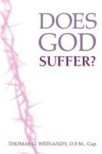 Does God Suffer? - Thomas Weinandy - Books - University of Notre Dame Press - 9780268008901 - February 15, 2000