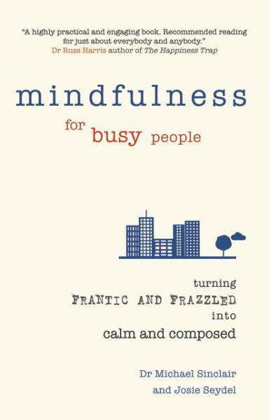 Cover for Michael Sinclair · Mindfulness for Busy People (Book) (2014)