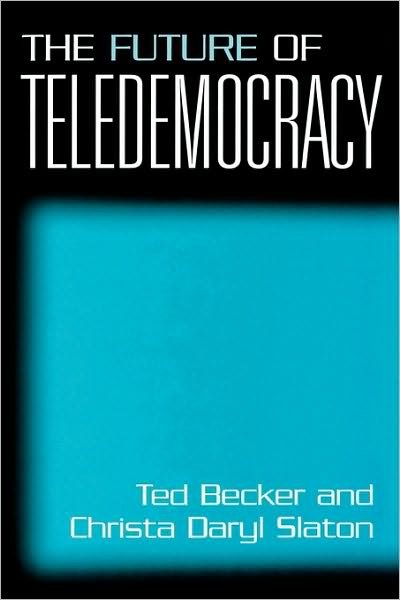 Cover for Ted Becker · The Future of Teledemocracy (Paperback Book) (2000)