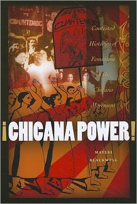 Cover for Maylei Blackwell · ¡Chicana Power!: Contested Histories of Feminism in the Chicano Movement - Chicana Matters (Paperback Book) (2011)