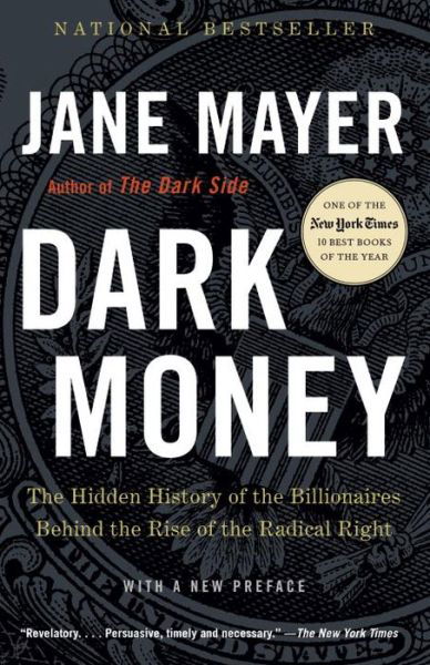 Cover for Jane Mayer · Dark Money: The Hidden History of the Billionaires Behind the Rise of the Radical Right (Taschenbuch) (2017)