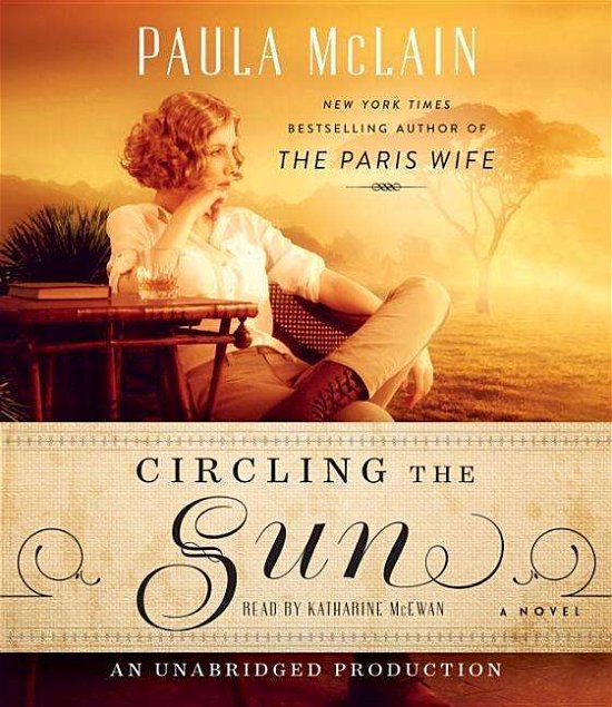 Circling the Sun - Paula Mclain - Music - Random House Audio Publishing Group - 9780307989901 - July 28, 2015