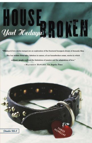 Cover for Yael Hedaya · Housebroken: Three Novellas (Pocketbok) [First edition] (2002)