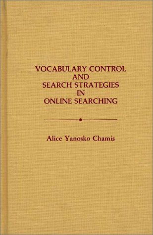 Cover for Alice Yanosko Chamis · Vocabulary Control and Search Strategies in Online Searching (Hardcover Book) (1991)