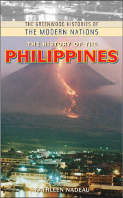 Cover for Kathleen Nadeau · The History of the Philippines - Greenwood Histories of the Modern Nations (Innbunden bok) (2008)