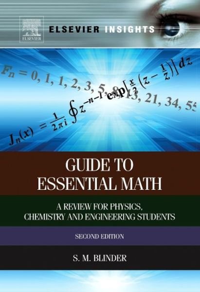Cover for Blinder, Sy M. (Professor Emeritus of Chemistry and Physics at the University of Michigan, USA, and Senior Scientist with Wolfram Research, Illinois, USA) · Guide to Essential Math: A Review for Physics, Chemistry and Engineering Students (Paperback Book) (2013)