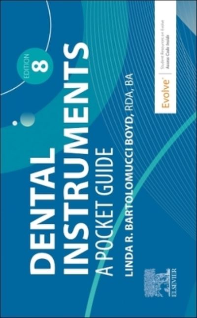 Cover for Boyd, Linda Bartolomucci (Professor Emeritus, Program Coordinator Registered Dental Assisting Program, Diablo Valley College, Pleasant Hill, CA, USA) · Dental Instruments: A Pocket Guide (Spiral Book) (2023)