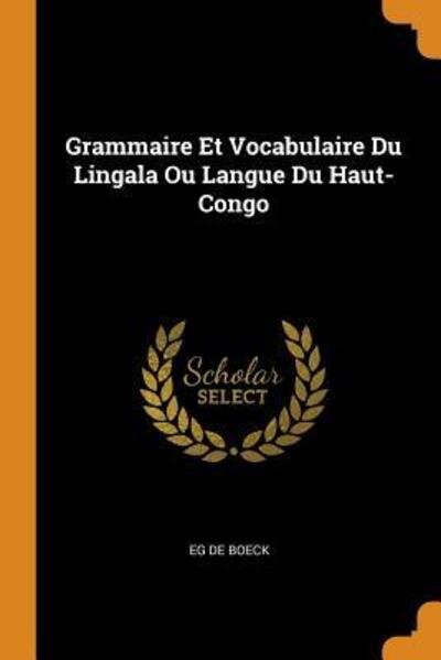 Cover for Eg De Boeck · Grammaire Et Vocabulaire Du Lingala Ou Langue Du Haut-Congo (Paperback Book) (2018)