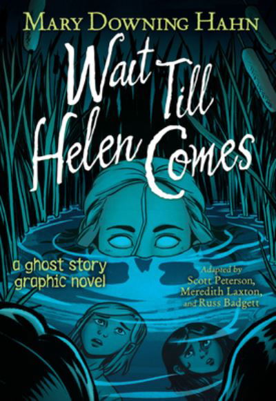 Cover for Mary Downing Hahn · Wait Till Helen Comes Graphic Novel: A Ghost Story (Hardcover Book) (2022)