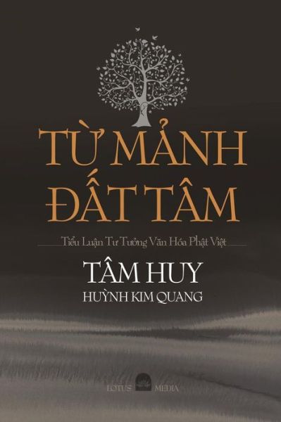 T? M?nh Ð?t Tâm - Tâm Huy Hu?nh Kim Quang - Books - C. Mindfulness LLC and Bodhi Media Publi - 9780359779901 - July 8, 2019