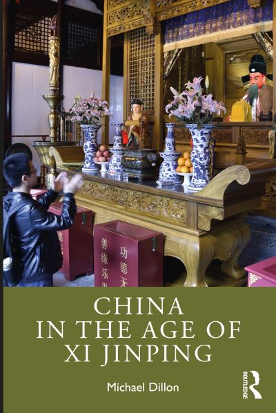 China in the Age of Xi Jinping - Michael Dillon - Books - Taylor & Francis Ltd - 9780367347901 - April 30, 2021