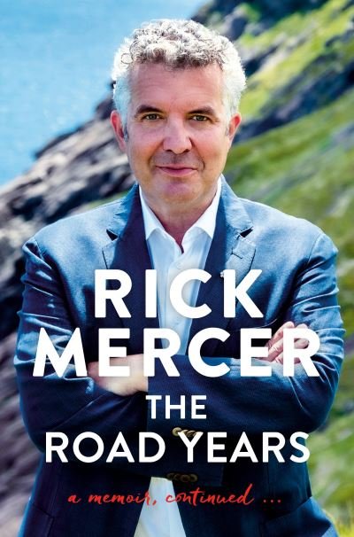 Cover for Rick Mercer · The Road Years: A Memoir, Continued... (Hardcover Book) (2023)